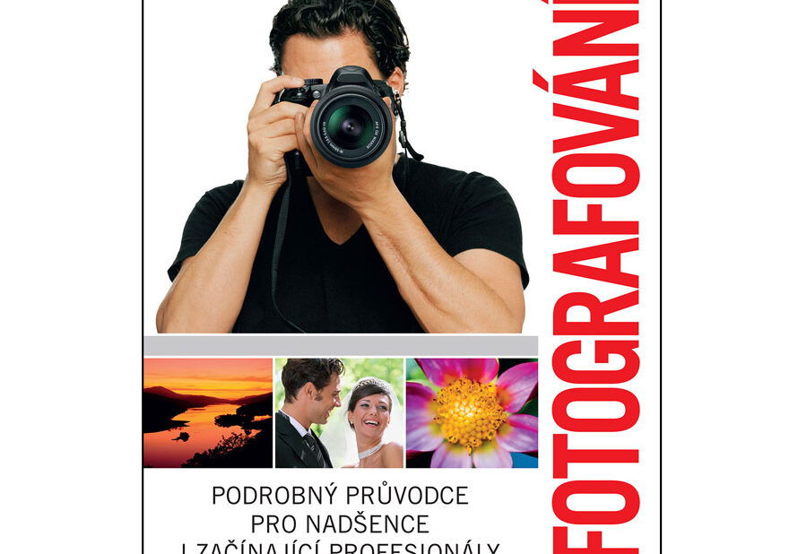Základy fotografování pro začátečníky – Úpravy fotografií jako profesionál –