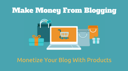 Monetize Your Blog And Make Money
