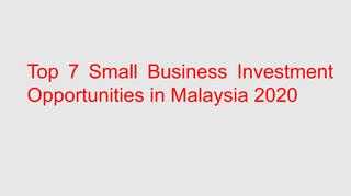 Top 10 Small Business Investment Opportunities in Malaysia 2021