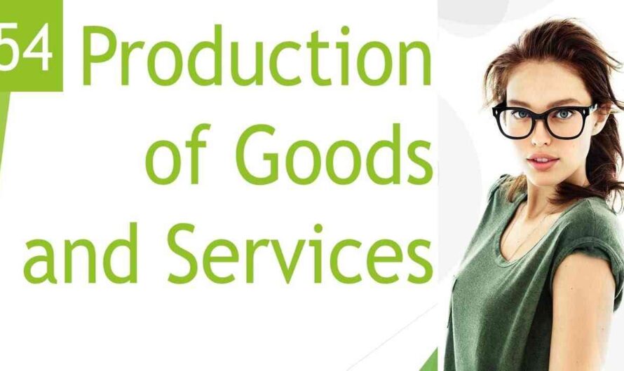 Production of Goods and Services – Business Studies IGCSE
