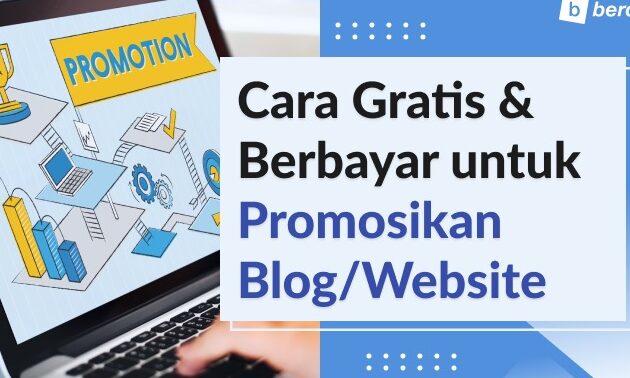 Cara mempromosikan dan mengiklankan blog Anda secara online secara gratis -